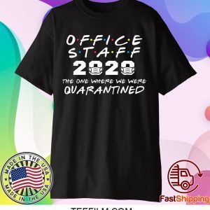 Office Staff 2020 The One Where We Were Quarantined T-Shirt