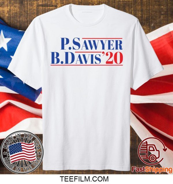 P Sawyer B Davis 2020 shirt