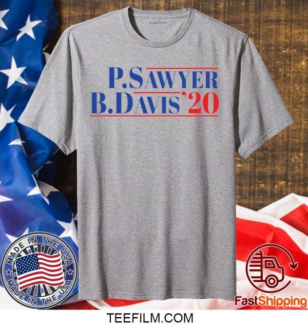 P Sawyer B Davis 2020 shirt