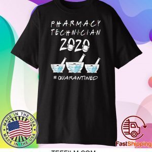 PHARMACY TECHNICIAN 2020 MASK QUARATINED SHIRT