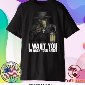 Plague doctor – I want you to wash your hands T-shirt