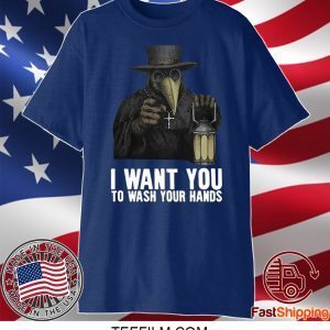 Plague doctor – I want you to wash your hands T-shirt