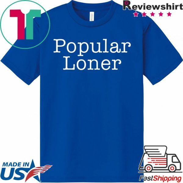 Popular Loner T Shirt