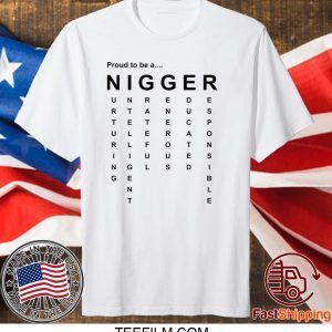 Proud to Be a Nigger Tee TShirt