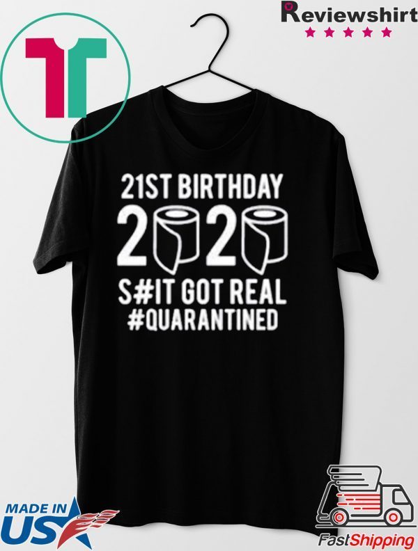 Quarantine Birthday You Choose Age Shit Got Real 2020 Birthday Social Distancing T-Shirt