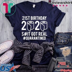 Quarantine Birthday You Choose Age Shit Got Real 2020 Birthday Social Distancing T-Shirt