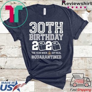 30th Birthday Shirt - Friends Birthday Shirt - Quarantine Birthday Shirt - Birthday Quarantine Shirt - 30th Birthday T-Shirt