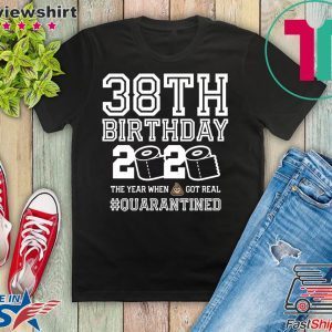Quarantine Shirt, The One Where I Was Quarantined 2020 , 38th Birthday T-Shirt