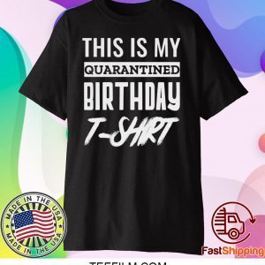 Quarantine and Chill Quarantine Birthday Shirt Social Distancing Birthday T-Shirt