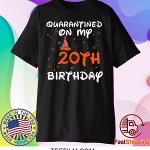 Quarantined On My 20th Birthday Born in 2000 Social Distancing Bday Top Birthday Gift 2020 T-Shirt