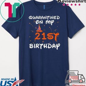 Quarantined On My 21st Birthday Born in 1999 Social Distancing Bday Top Birthday Gift 2020 T-Shirt