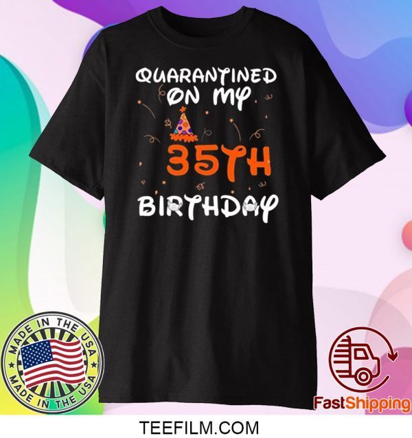 Quarantined On My 35th Birthday Born in 1985 Social Distancing Bday Top Birthday Gift 2020 T-Shirt