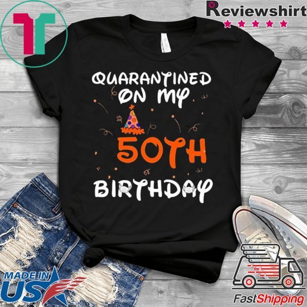 Quarantined On My 50th Birthday Born in 1970 Social Distancing Bday Top Birthday 2020 T-Shirt