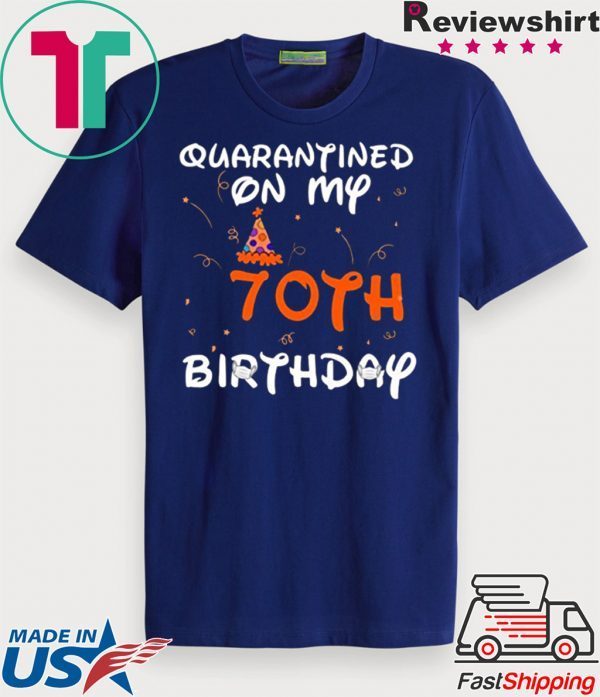 Quarantined On My 70th Birthday Born in 1950 Social Distancing Bday Top Birthday 2020 T-Shirt