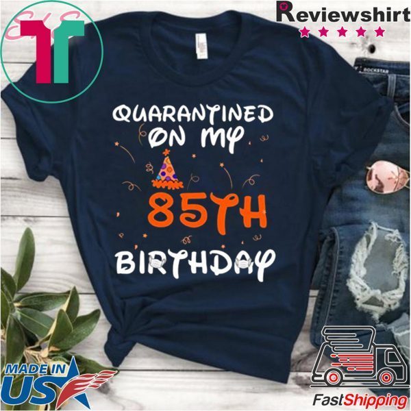 Quarantined On My 85th Birthday Born in 1935 Social Distancing Bday Top Birthday 2020 T-Shirt