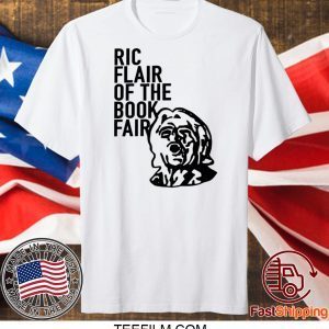 Ric Flair Of The Book Fair Shirt