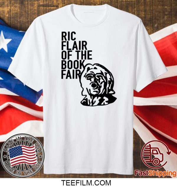 Ric Flair Of The Book Fair Shirt