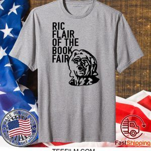 Ric Flair Of The Book Fair Shirt