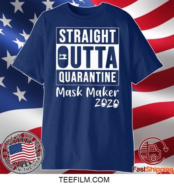 STRAIGHT OUTTA QUARANTINE MASK MAKER 2020 T-SHIRT