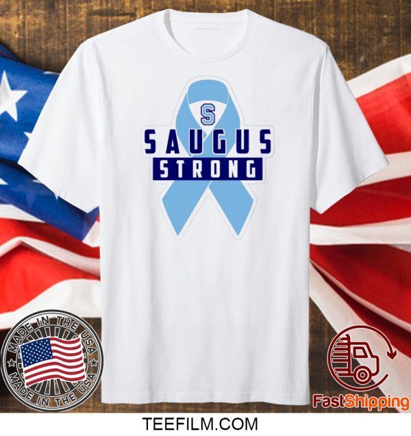 Saugus Strong #Saugusstrong T-Shirt