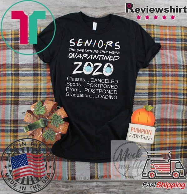 Seniors 2020 Quarantined Shirt Classes Canceled Graduation Loading Funny Graduation T-shirt