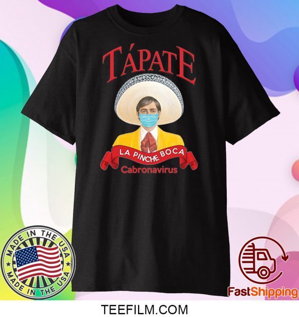 Tapate La Pinche Boca T-Shirt