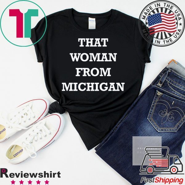Gretchen Whitmer That Woman From Michigan Shirt