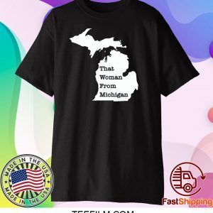 That Woman From Michigan Map T-Shirt