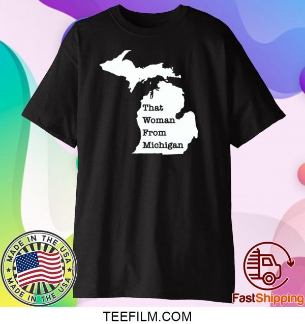 That Woman From Michigan Map T-Shirt