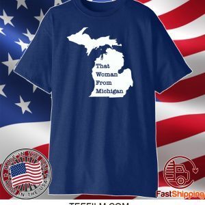 That Woman From Michigan Map T-Shirt