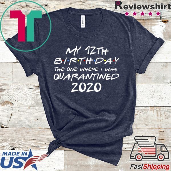 The One Where They Get Quarantined Shirt, Friends Birthday of 2020, Graduation T-Shirt