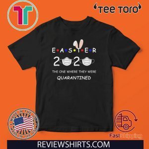 Easter 2020 Kids Tee, The One Where They Were Quarantined shirt, 2020 shirts for seniors, funny senior shirts for quarantined, friends quote Shirt