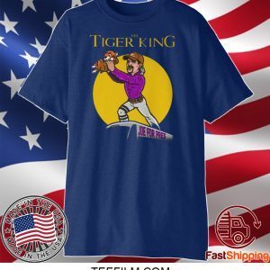 The Tiger King Joe For President - Joe Exotic Shirt