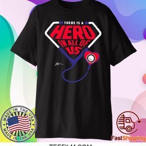 There Is A Hero In All Of Us T-Shirt