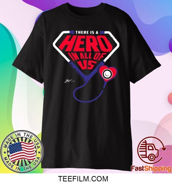 There Is A Hero In All Of Us T-Shirt