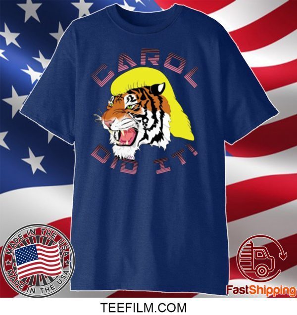 Tiger King Carol did it 2020 T-Shirt