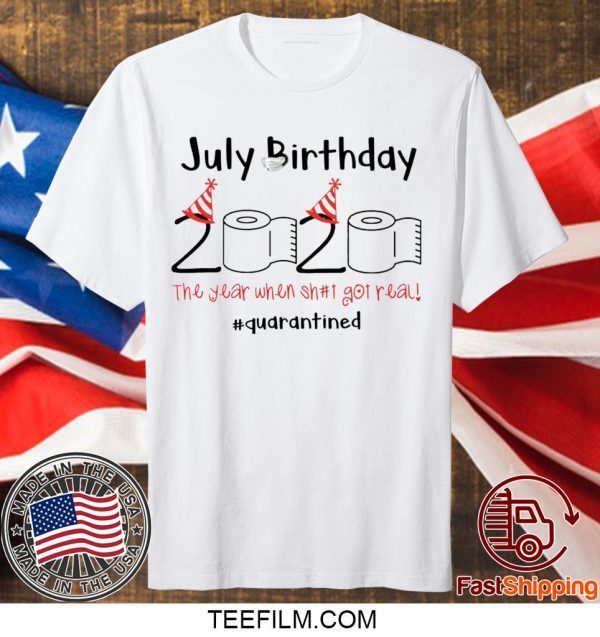 Toilet Paper 2020 July Birthday quarantine shirt