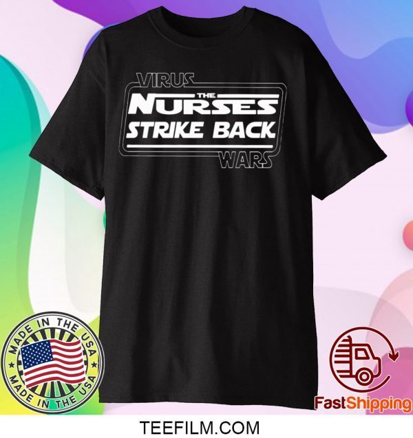 VIRUS WAR THE NURSES STRIKE BACK SHIRT STAR WARS T-SHIRT