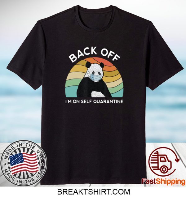 Panda Back Off I’m On Self Quarantine 2020 TShirt