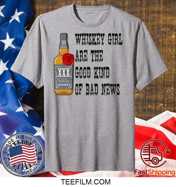 Wishkey girl are the good kind of bad news shirt