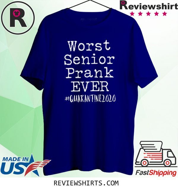 Worst Senior Prank Ever Shirt - Seniors 2020 Shirt - Class of 2020 Shirt - Quarantined shirt - Social Distancing Shirt