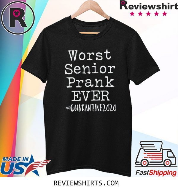 Worst Senior Prank Ever Shirt - Seniors 2020 Shirt - Class of 2020 Shirt - Quarantined shirt - Social Distancing Shirt