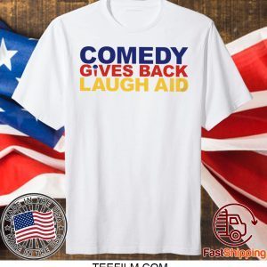 comedy gives back laugh aid T-Shirt