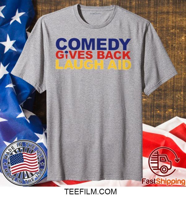 comedy gives back laugh aid T-Shirt