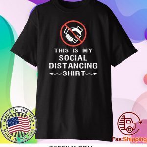 this is my social distancing T-Shirt