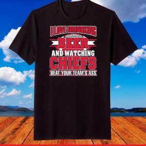 Drinking Beer And Watching Chiefs - Kansas City Chiefs T-Shirt