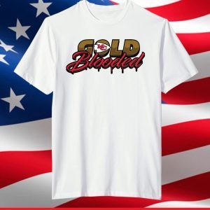Gold Blooded Kansas City Chiefs,Kansa City Chiefs T-Shirt