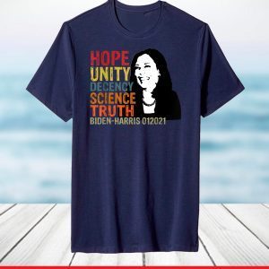 Hope Unity Decency Science Truth Kamala Harris VP 2021 T-Shirt