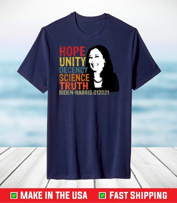 Hope Unity Decency Science Truth Kamala Harris VP 2021 T-Shirt