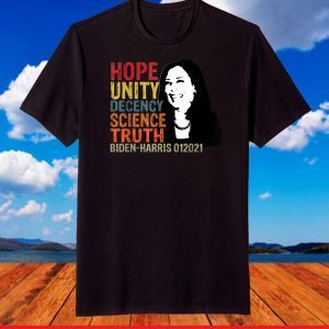 Hope Unity Decency Science Truth Kamala Harris VP 2021 T-Shirt